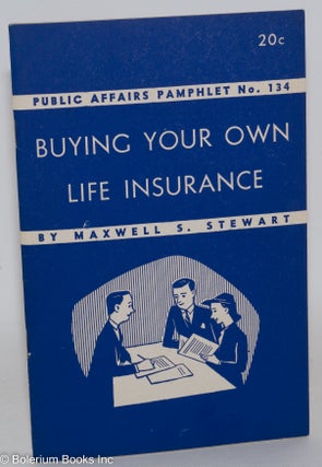Cat.No: 288268 Buying Your Own Life Insurance. Maxwell S. Stewart