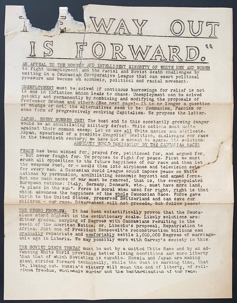 Cat.No: 288274 “The way out is forward.” An appeal to the honest and intelligent minority of White men and women to fight unemployment and the racial and Soviet death challenges by uniting in a Caucasian Co-operative League that can exert political pressure and become an economic, political and racial movement [handbill]