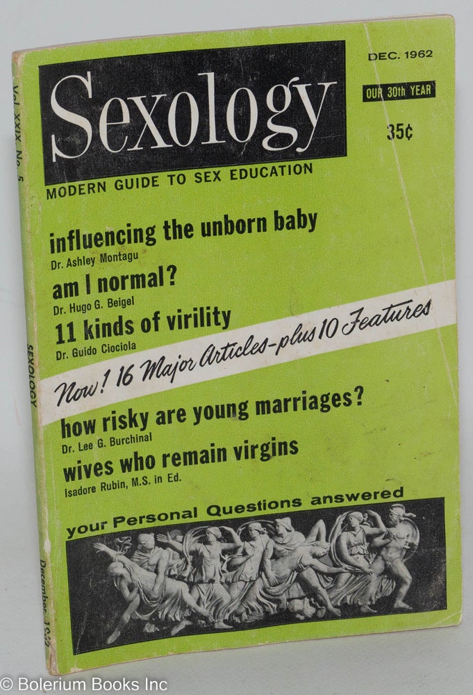 Cat.No: 288331 Sexology: a modern guide to sex education; vol. 29, #5, Dec., 1962; Am I Normal? Hugo Gernsback, Isadore Rubin Dr. Ashley Montegue, Helen Kitchen Branson.