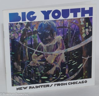 Cat.No: 288361 Big Youth: New Painters From Chicago. Isak Applin, Carl Baratta, Joel...
