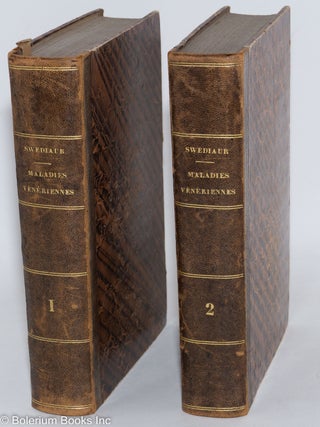 Traite Complet sur les Symptomes, les Effects, la Nature et le Traitement des Maladies Syphilitiques. Tome I., des effects di virus sur les organes de la generation dans les deux sexes. Tome II., des effects du virus syphilitique sur tout le systeme de l'economie animale. Quatrieme edition, corrigee et augmentee.