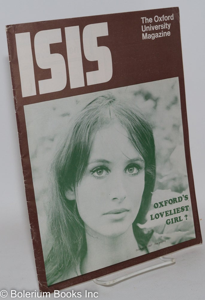 Cat.No: 288380 ISIS: the Oxford University magazine; Oct. 25, 1967: Oxford's Loveliest Girl? Peter Adamson, J. D. Mabbott W. H. Auden, Mike Hebbert, Anthea Hewitt, Carol Lapthorne, Bella Pearson-Gee, Robert Jackson.