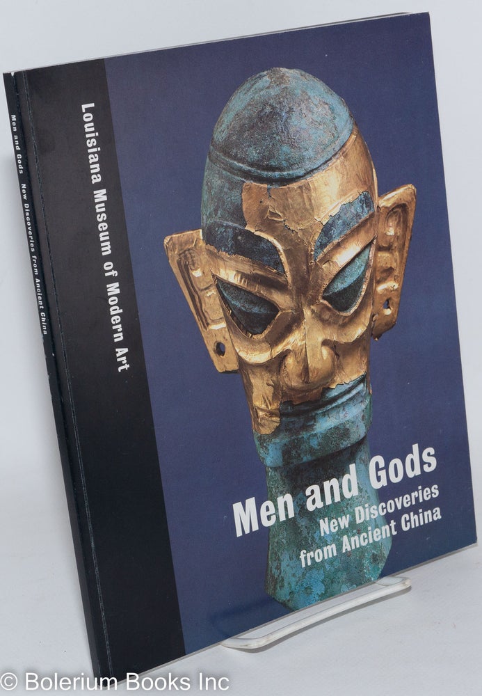 Cat.No: 288418 Men and Gods: New Discoveries from Ancient China. Kjeld Kjeldsen, ed.