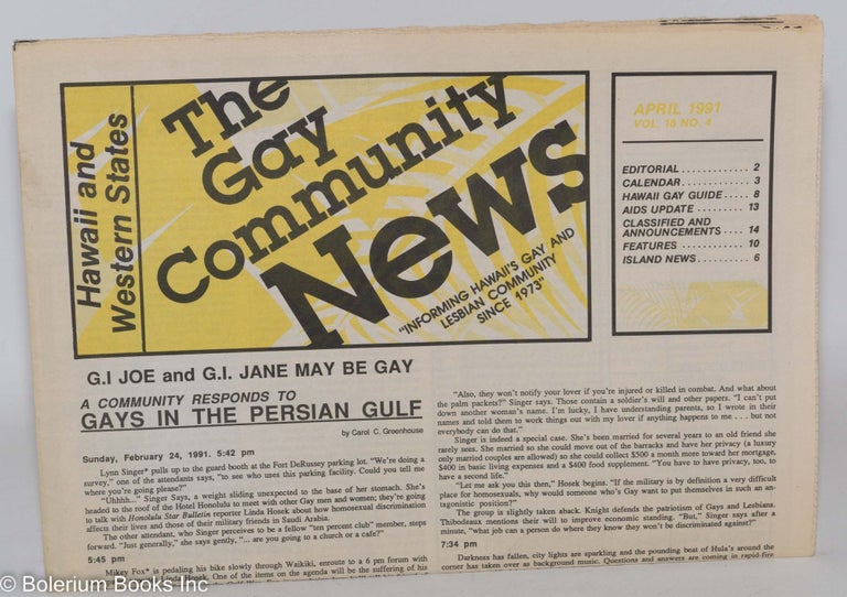 Cat.No: 288500 Gay Community News: Hawaii and Western States: informing Hawaii's gay and lesbian community since 1973; vol. 18, #4, April 1991: Gays in the Persian Gulf. William E. Woods, Claudia Mederos, Alison Bechdel John B. Archibald, Rex Wockner, Valerie E. Taylor, Bob Jewell, Terry Boughner.
