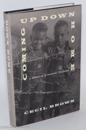 Cat.No: 28859 Coming Up Down Home: a memoir of a Southern childhood. Cecil Brown