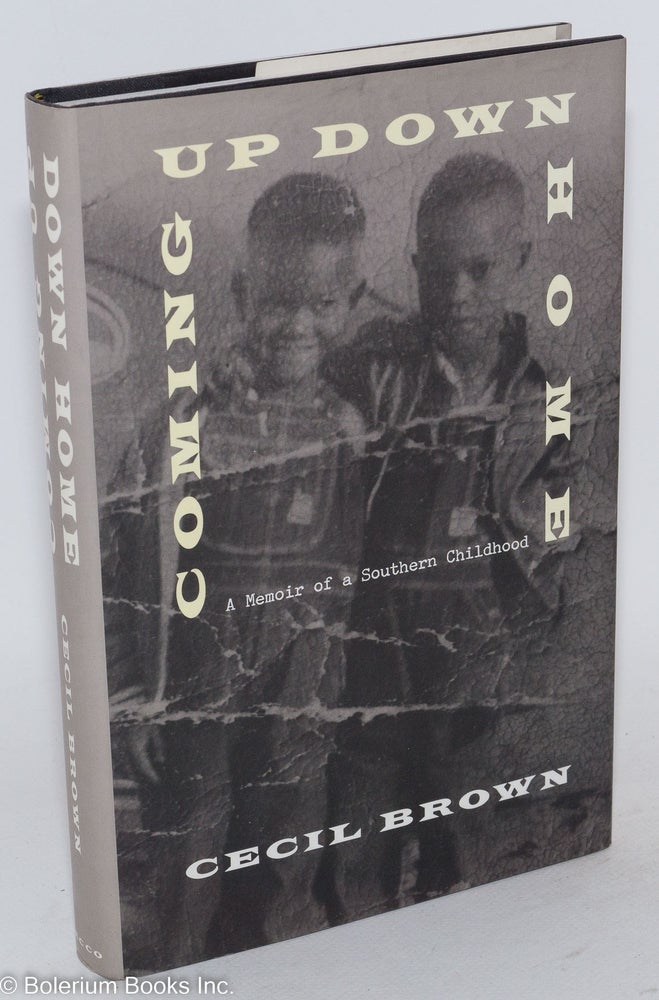 Cat.No: 28859 Coming Up Down Home: a memoir of a Southern childhood. Cecil Brown.