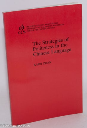 Cat.No: 288594 The Strategies of Politeness in the Chinese Language. Kaidi Zhan