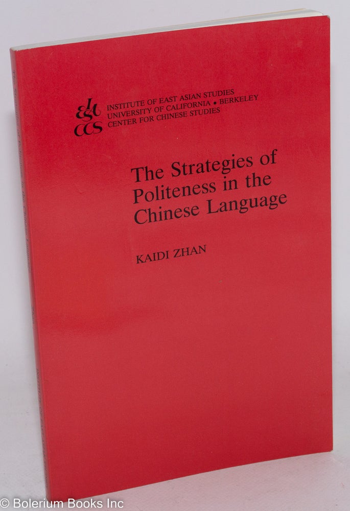 Cat.No: 288594 The Strategies of Politeness in the Chinese Language. Kaidi Zhan.