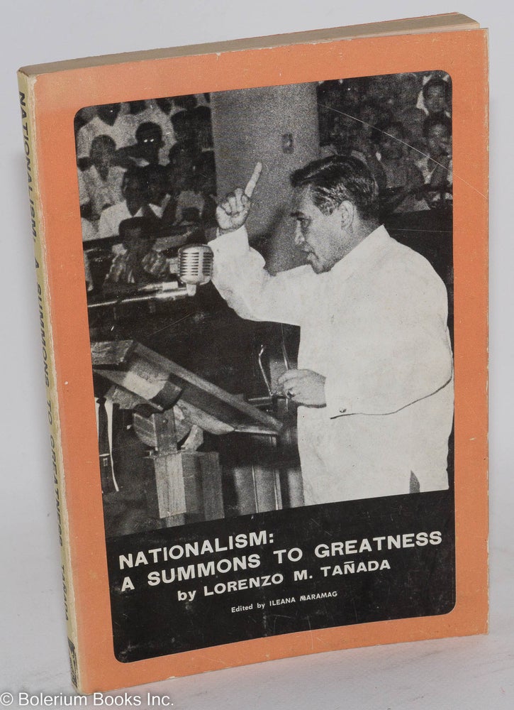 Cat.No: 288634 Nationalism: A Summons to Greatness. Lorenzo M. Tañada, Ileana Maramag, ed.