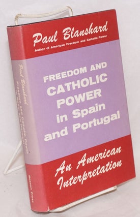 Cat.No: 28874 Freedom and Catholic power in Spain and Portugal, an American...