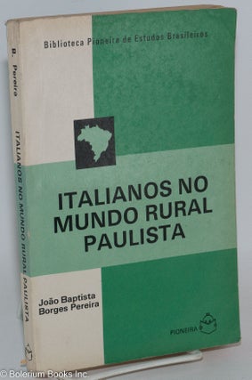 Cat.No: 288758 Italianos no mundo rural Paulista. João Baptista Borges Pereira