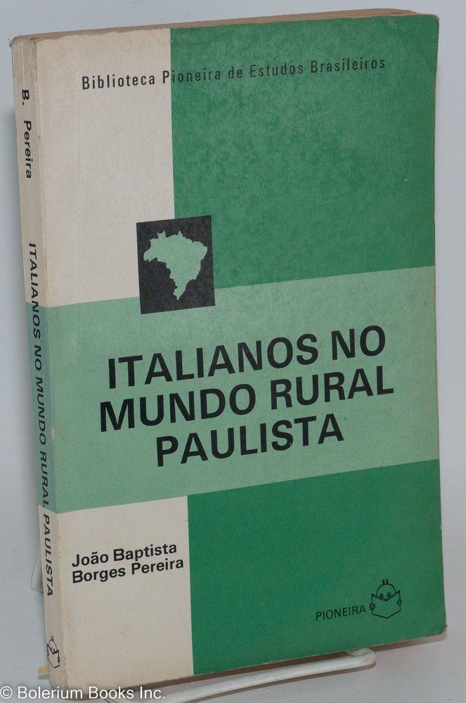 Cat.No: 288758 Italianos no mundo rural Paulista. João Baptista Borges Pereira.