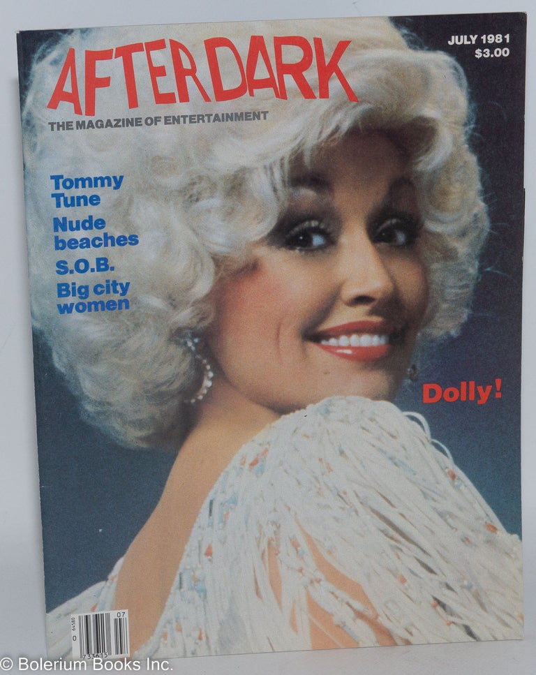 Cat.No: 288772 After Dark: the magazine of entertainment; vol. 14, #2, July 1981: Dolly! Louis Miele, Dolly Parton Marilyn Stasio, Kenn Duncan, Michael Avedon, Julie Andrews, Tommy Tune.