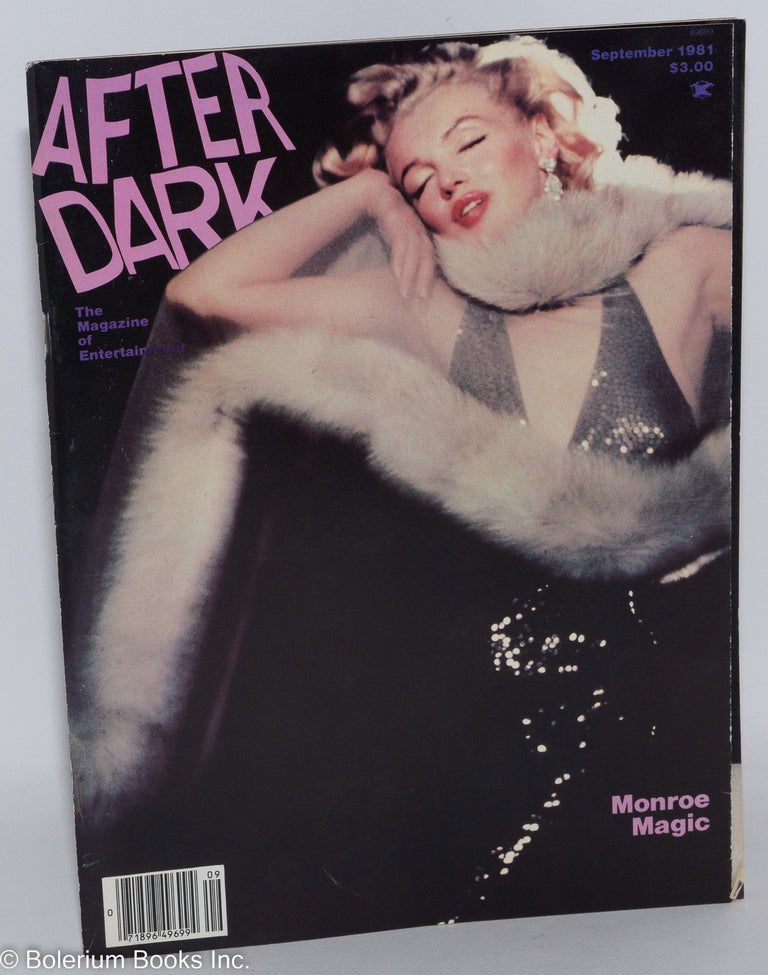 Cat.No: 288774 After Dark: the magazine of entertainment; vol. 14, #3/4, Sept. 1981: Monroe Magic. Louis Miele, Marilyn Monroe Marilyn Stasio, Jill Lynn Kenn Duncan, Beverly D'Angelo, John Springer, Antonio.