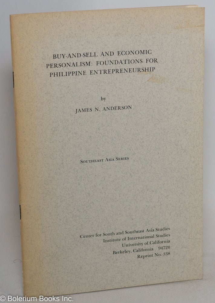 Cat.No: 288796 Buy-and-Sell and Economic Personalism: Foundations for Philippine Entrepreneurship. James N. Anderson.