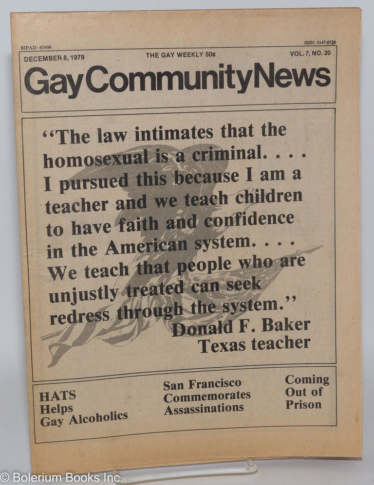 Cat.No: 288830 GCN: Gay Community News; the gay weekly; vol. 7, #20, December 8, 1979; Donald F. Baker, Texas Teacher. Richard Burns, Dan Daniel, Jil Clark Harvey Milk, Dick Bowring.