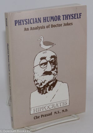 Cat.No: 288846 Physician humor thyself; an analysis of doctor jokes. Che Prasad, R L....