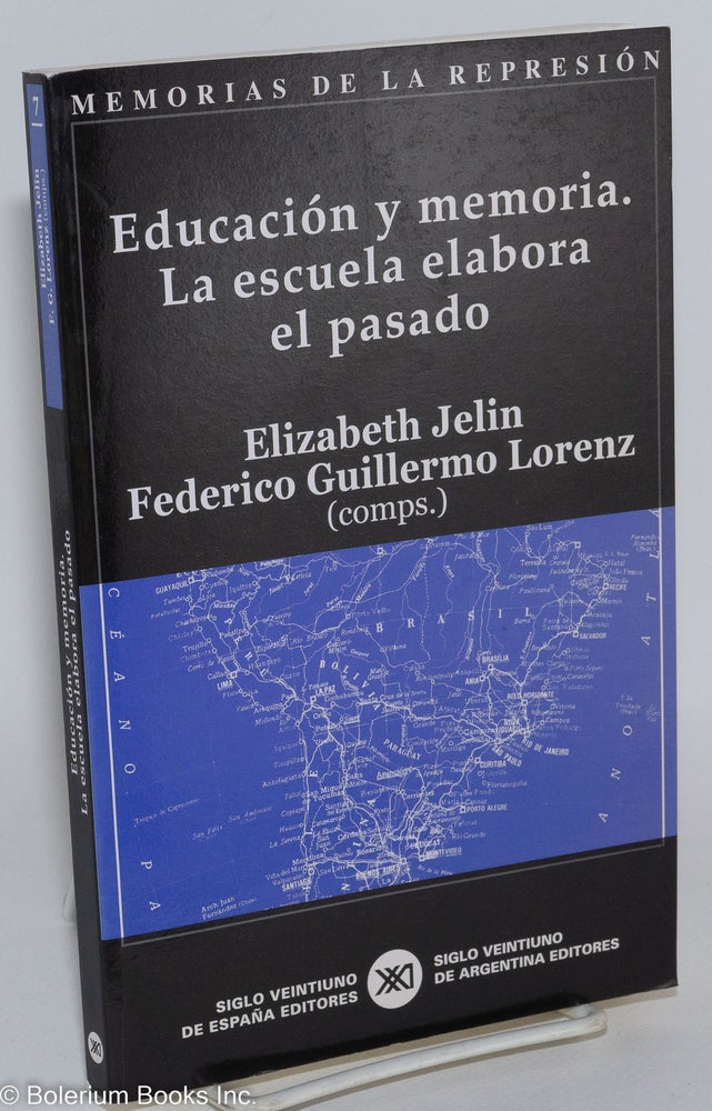 Cat.No: 288850 Education y memoria. La escuela elabora el pasado. Elizabeth Jelin, compilers Federico Guillermo Lorenz.