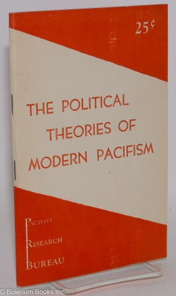 Cat.No: 288875 The Political Theories of Modern Pacifism: An Analysis and Criticism....