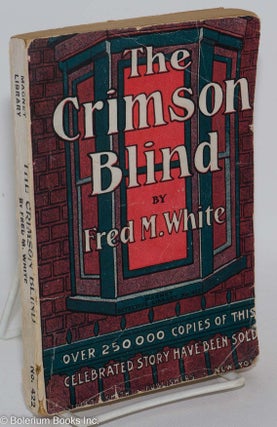Cat.No: 288882 The crimson blind; a plucky girl's detective work. Fred M. White