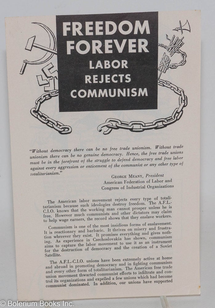 Cat.No: 288891 Freedom forever: Labor rejects Communism. American Federation of Labor, Congress of Industrial Organizations.