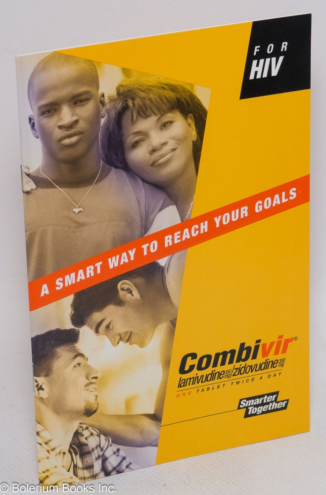 Cat.No: 288905 For HIV: A Smart Way to Reach Your Goals [pamphlet] Combivir: lamivudine/zidvudine