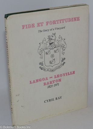 Cat.No: 288928 Fide et Fortitudine - The Story of a Vineyard. Langoa-Leoville Barton,...