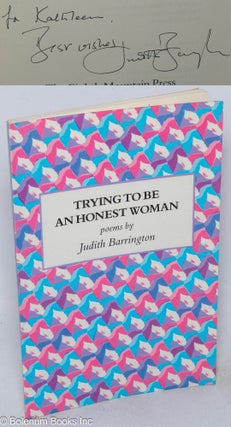 Cat.No: 28900 Trying to be an honest woman: poems. Judith Barrington