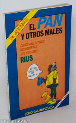 Cat.No: 289058 El Pan y Otros Males. Rius, Eduardo Humberto del Río García