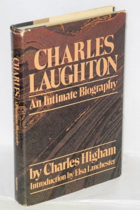 Cat.No: 28906 Charles Laughton; an intimate biography. Charles Higham, Elsa Lanchester