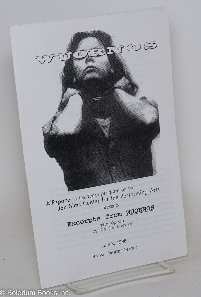 Cat.No: 289088 Wuornos: excerpts from the opera by Carla Lucero [playbill] July 3, 1998 at Brava Theater Center