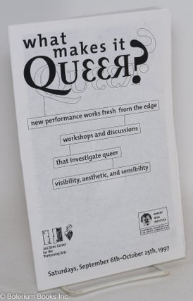 Cat.No: 289091 What Makes It Queer?: new performance works fresh from the edge