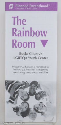 Cat.No: 289107 The Rainbow Room: Bucks County's LGBTQA Youth Center [brochure]. Planned...