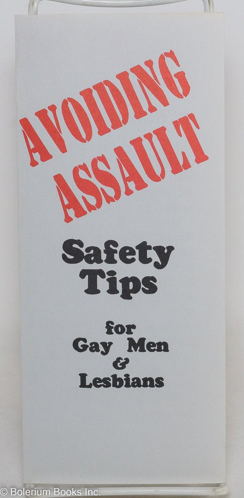 Cat.No: 289114 Avoiding Assault: Safety tips for gay men & lesbians [brochure]. Philadelphia Gay News.