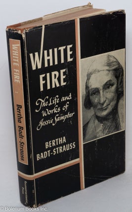 Cat.No: 289176 White Fire: The Life and Works of Jessie Sampter. Bertha Badt-Strauss
