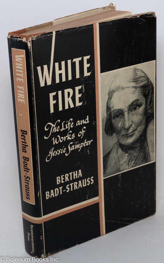 Cat.No: 289176 White Fire: The Life and Works of Jessie Sampter. Bertha Badt-Strauss.