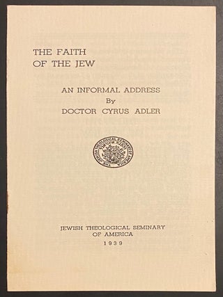 Cat.No: 289184 The faith of the Jew: an informal address. Cyrus Adler
