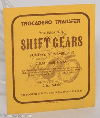 Cat.No: 289240 Trocadero Transfer invites you to Shift Gears Sunday, November 15...