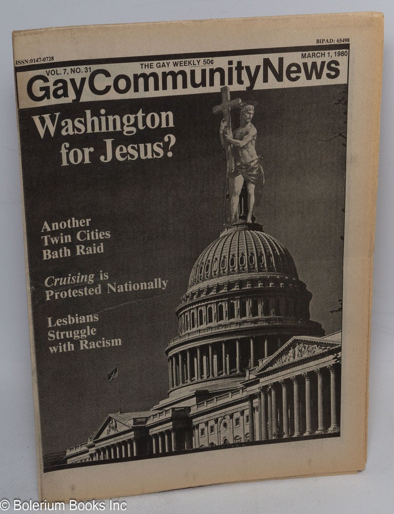 Cat.No: 289324 GCN: Gay Community News; the gay weekly; vol. 7, #31, March 1, 1980; Washington for Jesus? Richard Burns, Dan Daniel, Warren Blumenfeld Nancy Walker, Michael Bronski, Cindy Stein.