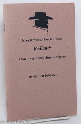 Cat.No: 289334 Redlands: A Southwest Labor Studies Mystery. Gordon DeMarco
