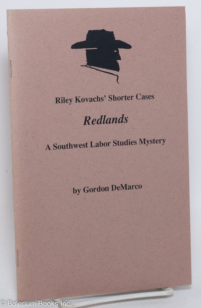 Cat.No: 289334 Redlands: A Southwest Labor Studies Mystery. Gordon DeMarco.