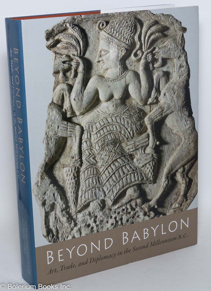 Cat.No: 289352 Beyond Babylon - Art, Trade, and Diplomacy in the Second Millennium B.C. Joan Aruz, Kim Benzel, Jean M. Evans.
