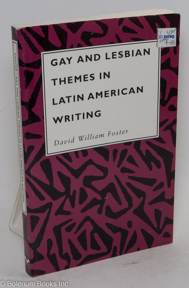 Cat.No: 28936 Gay and Lesbian Themes in Latin American Writing. David William Foster.