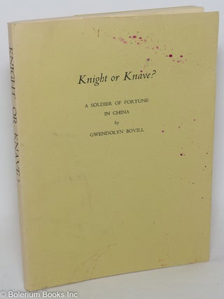 Knight or Knave? A Soldier of Fortune in China
