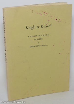 Knight or Knave? A Soldier of Fortune in China