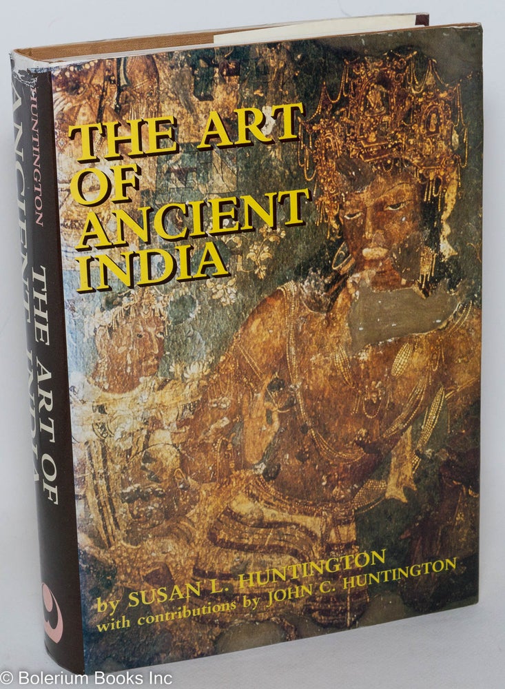 Cat.No: 289373 The Art of Ancient India - Buddhist, Hindu, Jain. Susan L. John C. Huntington Huntington, contributions.