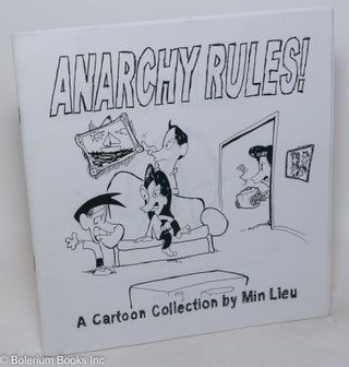 Cat.No: 289436 Anarchy Rules!: A Funtabulous Cartoon Collection. Min Lieu