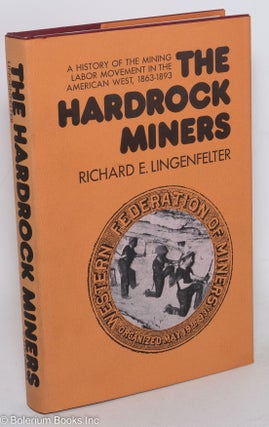 Cat.No: 289464 The hardrock miners; a history of the mining labor movement in the...
