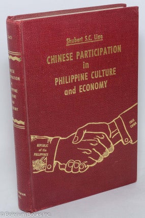 Cat.No: 289508 Chinese Participation in Philippine Culture and Economy. Shubert S. C. Liao