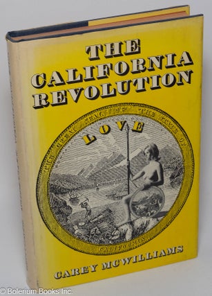 Cat.No: 28955 The California revolution. Carey McWilliams, ed